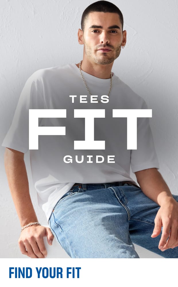 Tees Fit Guide. Find Your Fit