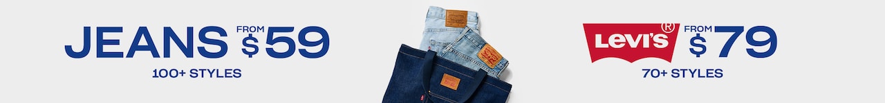 $59 Jeans. Selected Styles. $79 Levis.