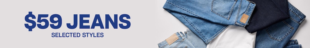 $59 Jeans. Selected Styles.