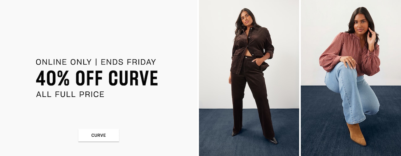 Online Only | Ends Friday. 40% Off Curve. All Full Price.