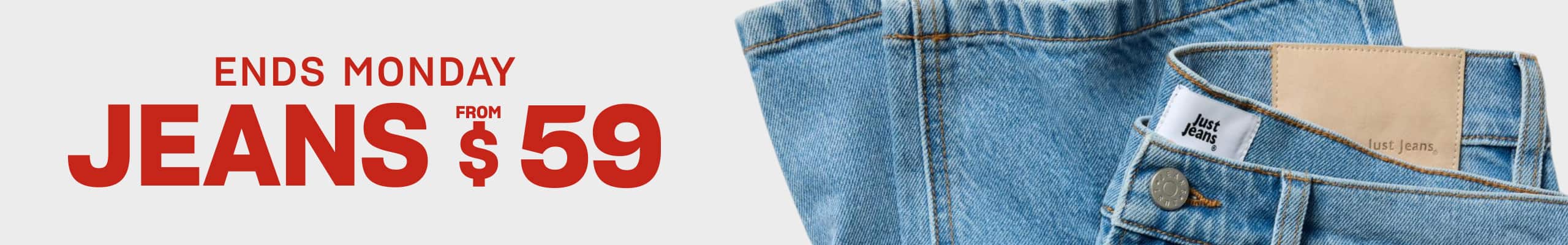 Ends Monday. Jeans From $59