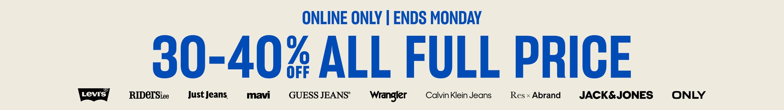 Online Only | Ends Monday. 30-40% Off All Full Price.